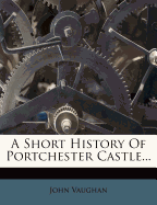 A Short History of Portchester Castle