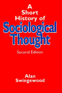 A Short History of Sociological Thought, Second Edition - Swingewood, Alan