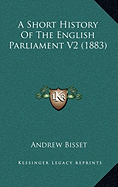 A Short History Of The English Parliament V2 (1883)