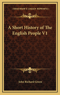 A Short History of the English People V1