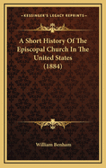 A Short History of the Episcopal Church in the United States (1884)