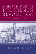 A Short History of the French Revolution - Popkin, Jeremy