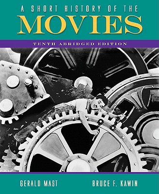 A Short History of the Movies - Kawin, Bruce, and Mast, Gerald, Professor