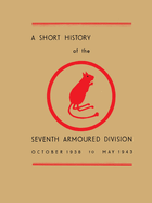 A Short History of the Seventh Armoured Division: October 1938 - May 1943