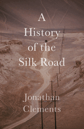 A Short History of the Silk Road