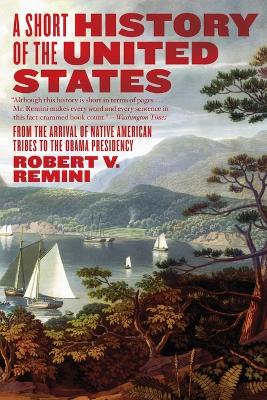 A Short History of the United States - Remini, Robert V