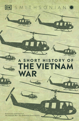 A Short History of the Vietnam War - DK