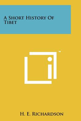 A Short History Of Tibet - Richardson, H E