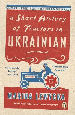 A Short History of Tractors in Ukrainian - Lewycka, Marina