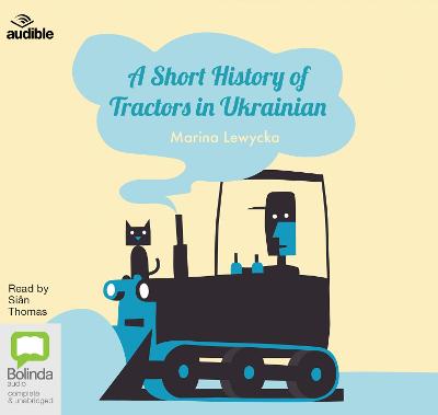 A Short History of Tractors in Ukrainian - Lewycka, Marina, and Thomas, Sin (Read by)