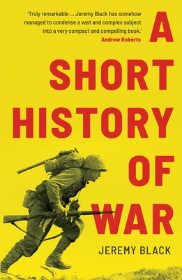 A Short History of War - Black, Jeremy