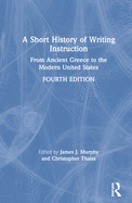 A Short History of Writing Instruction: From Ancient Greece to The Modern United States