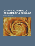 A Short Narartive of God's Merciful Dealings