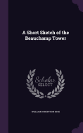 A Short Sketch of the Beauchamp Tower