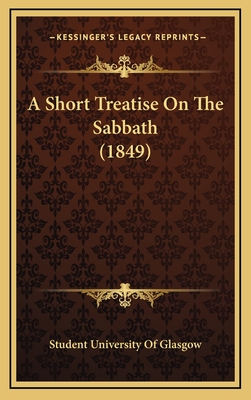 A Short Treatise on the Sabbath (1849) - Student University of Glasgow