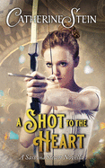 A Shot to the Heart: A Sass and Steam Novella