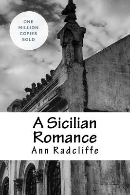 A Sicilian Romance - Radcliffe, Ann Ward