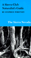 A Sierra Club Naturalist's Guide to the Sierra Nevada