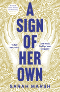 A Sign of Her Own: Longlisted for the Walter Scott Prize for Historical Fiction