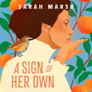 A Sign of Her Own: Longlisted for the Walter Scott Prize for Historical Fiction