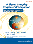 A Signal Integrity Engineer's Companion: Real-Time Test and Measurement and Design Simulation