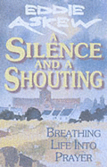 A Silence and a Shouting