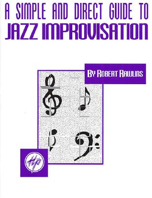 A Simple and Direct Guide to Jazz Improvisation - Rawlins, Robert