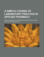 A Simple Course of Laboratory Practice in Applied Pharmacy