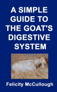 A Simple Guide to the Goat's Digestive System