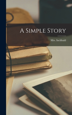 A Simple Story - Mrs Inchbald