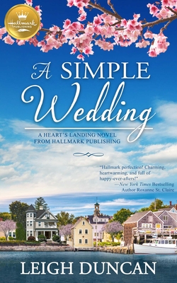 A Simple Wedding: A Heart's Landing Novel from Hallmark Publishing - Duncan, Leigh