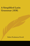 A Simplified Latin Grammar (1838)