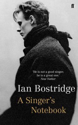 A Singer's Notebook - Bostridge, Ian, Dr., CBE