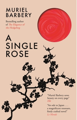 A Single Rose - Barbery, Muriel, and Anderson, Alison (Translated by)