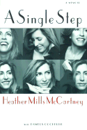 A Single Step - McCartney, Heather Mills, and Cockerill, Pamela