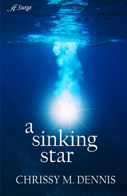 A Sinking Star - Dennis, Chrissy M