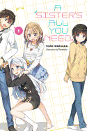 A Sister's All You Need., Vol. 1 (Light Novel): Volume 1