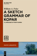 A Sketch Grammar of Kopar: A Language of New Guinea