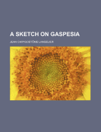 A sketch on Gaspesia