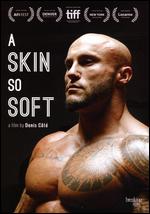 A Skin So Soft - Denis Ct