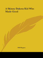 A Skinny Dakota Kid Who Made Good