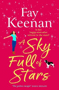 A Sky Full of Stars: A BRAND NEW gorgeously warm, big-hearted read from Fay Keenan for 2025