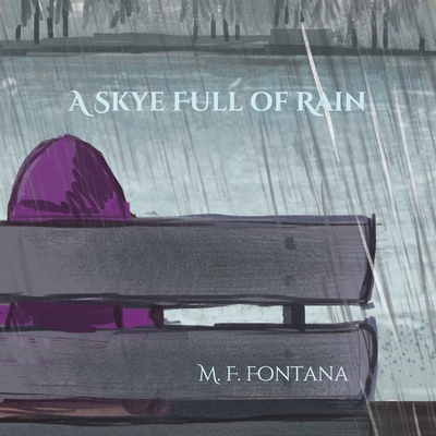 A Skye Full of Rain - Fontana, M F