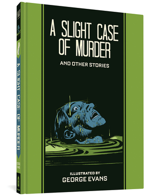 A Slight Case of Murder and Other Stories - Evans, George, and Feldstein, Al