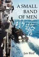 A Small Band of Men: An Englishman's Adventures in the Hong Kong Marine Police