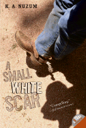 A Small White Scar - Nuzum, K A