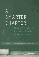 A Smarter Charter: Finding What Works for Charter Schools and Public Education