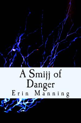 A Smijj of Danger - Manning, Erin