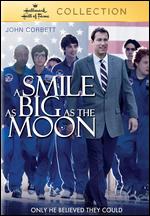 A Smile as Big as the Moon - James Steven Sadwith
