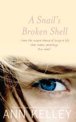 A Snail's Broken Shell - Kelley, Ann